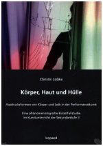 Körper, Haut und Hülle