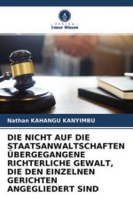 DIE NICHT AUF DIE STAATSANWALTSCHAFTEN ÜBERGEGANGENE RICHTERLICHE GEWALT, DIE DEN EINZELNEN GERICHTEN ANGEGLIEDERT SIND