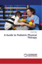 A Guide to Pediatric Physical Therapy