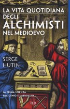 vita quotidiana degli alchimisti nel Medioevo