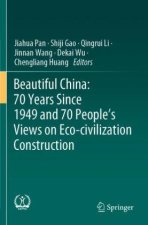 Beautiful China: 70 Years Since 1949 and 70 People's Views on Eco-civilization Construction