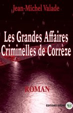Les Grandes Affaires criminelles de Corrèze
