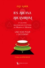 Les Arcana Arcanorum et les rites  maçonniques égyptiens  de Memphis et Misraïm