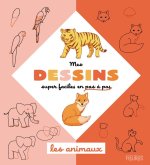 Mes dessins super faciles - Les animaux