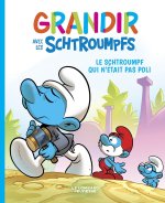 Grandir avec les Schtroumpfs  - Tome 11 - Le Schtroumpf qui n'était pas poli
