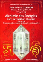 Alchimie des énergies dans la Tradition chinoise Tome 3