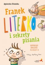 Franek Literko i sekrety pisania. Inspirujące ćwiczenia dla klas 4–6