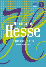 gioco della vita. Lettere 1904-1962