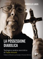 possessione diabolica. Teologia e pratica esorcistica di Padre Amorth