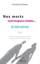 Nos morts sont toujours vivants...
