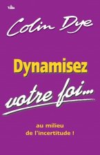 Dynamisez votre foi