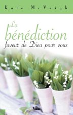 La bénédiction, faveur de Dieu pour vous