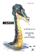 Nessie, ou la vérité sur le monstre du Loch Ness
