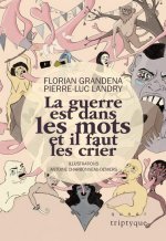 LA GUERRE EST DANS LES MOTS ET IL FAUT CRIER