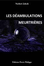 LES DEAMBULATIONS MEURTRIERES