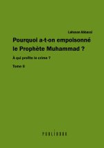 POURQUOI A-T-ON EMPOISONNE LE PROPHETE MUHAMMAD ?