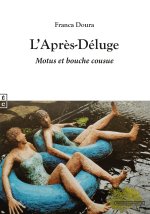 L APRES-DELUGE - MOTUS ET BOUCHE COUSUE