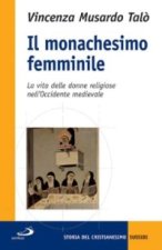 monachesimo femminile. La vita delle donne religiose nell'Occidente medievale