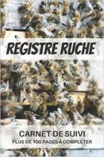 Registre ruche - Carnet de suivi   plus de 100 pages à compléter