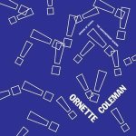 Ornette Coleman: Genesis Of Genius: The Contemporary Recordings