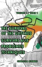 Survival of the Glitches/Survivre aux problemes techniques