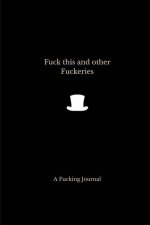 Fuck this and other fuckeries