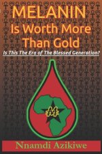 Melanin Is Worth More Than Gold