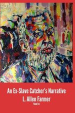 Ex-Slave Catcher's Narrative Volume 2