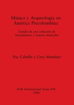 Musica y Arqueologia en America Precolumbina
