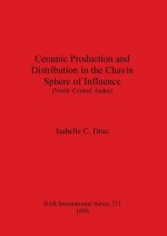 Ceramic Production and Distribution in the Chavin Sphere of Influence (North-Central Andes)