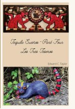 TEQUILA SUE OS - PART FOUR: LOS TRES TES