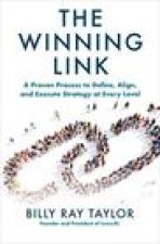 Winning Link: A Proven Process to Define, Align, and Execute Strategy at Every Level