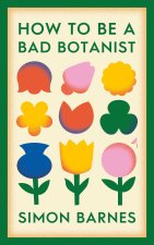 HOW TO BE A BAD BOTANIST HA