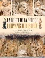 La Route de la Soie de Luoyang Illustrée
