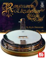 Renaissance & Elizabethan Music for Banjo