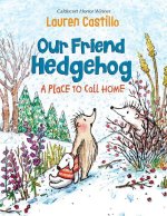 Our Friend Hedgehog: A Place to Call Home