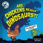 DINOSAUR SCIENCE CHICKENS ARE DINOSAUR