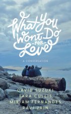 What You Won't Do For Love: A Conversation