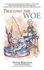 Trolling the Woe - Illustrated Commentary, Comedy & Couplets from Radiofreeoz.com (hardback)