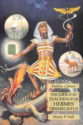 Life and Teachings of Hermes Trismegistus
