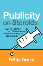 Publicity on Steroids