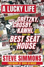 A Lucky Life: Gretzky, Crosby, Kawhi, and More from the Best Seat in the House