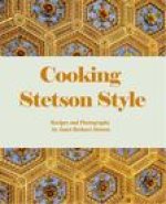 Cooking Stetson Style: Recipes and Photography