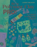 Be a Polymer Clay Pro!