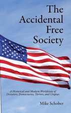 Accidental Free Society