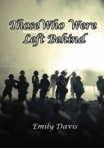 THOSE WHO WERE LEFT BEHIND: THOSE WHO WE