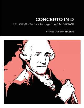 Franz Joseph Haydn Concerto in D Hob. XVIII n Degrees11 Transcribed for Organ by Eugenio Maria Fagiani