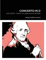 Franz Joseph Haydn Concerto in D Hob. XVIII n(deg)11 Transcribed for Organ by Eugenio Maria Fagiani