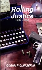ROLLING JUSTICE CASE THREE