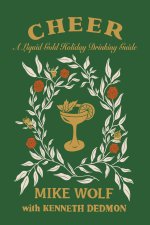 Cheer: A Liquid Gold Holiday Drinking Guide
